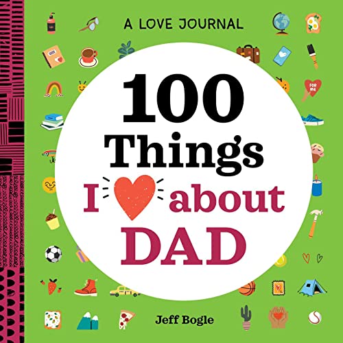 A Love Journal 100 Things I Love about Dad [Paperback]
