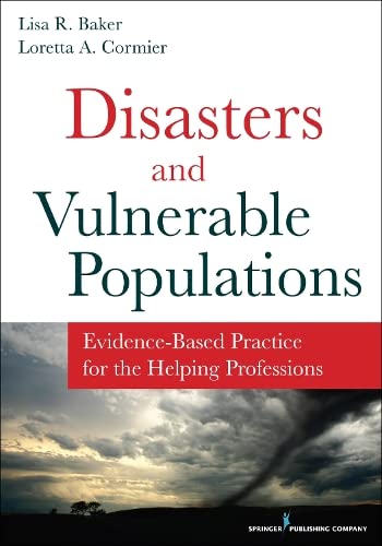 Disasters and Vulnerable Populations Evidence-Based Practice for the Helping Pr [Paperback]
