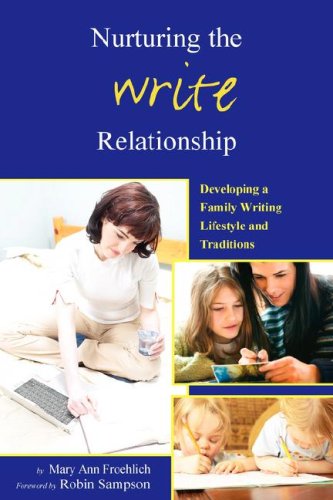 Nurturing The Write Relationship Developing A Family Writing Lifestyle And Trad [Paperback]