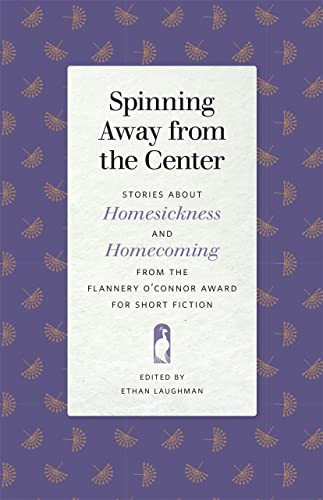 Spinning Away from the Center Stories about Homesickness and Homecoming from th [Paperback]