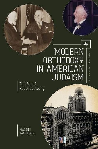 Modern Orthodoxy in American Judaism The Era of Rabbi Leo Jung [Hardcover]