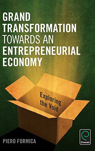Grand Transformation Towards An Entrepreneurial Economy Exploring The Void [Hardcover]