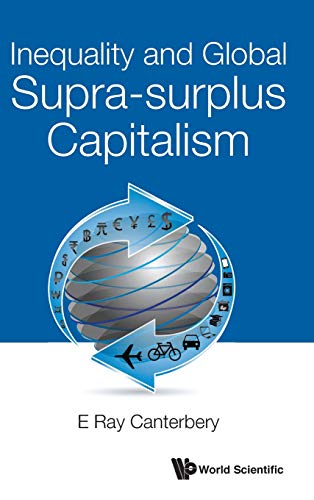 Inequality and Global Supra-Surplus Capitalism [Hardcover]
