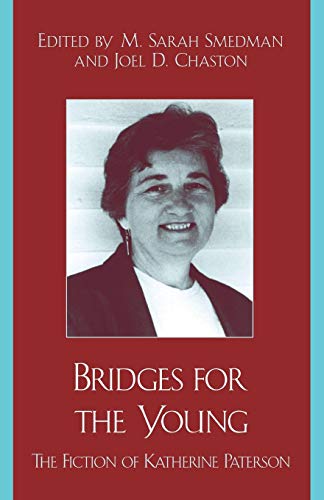 Bridges for the Young The Fiction of Katherine Paterson [Paperback]