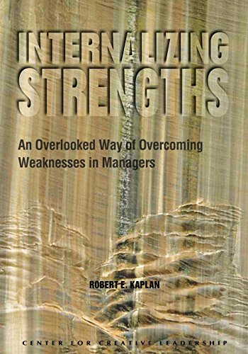 Internalizing Strengths An Overlooked Way Of Overcoming Weaknesses In Managers [Paperback]