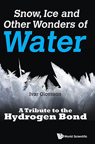 Snow, Ice And Other Wonders Of Water A Tribute To The Hydrogen Bond [Hardcover]