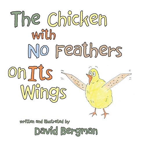 The Chicken With No Feathers On Its Wings [Paperback]
