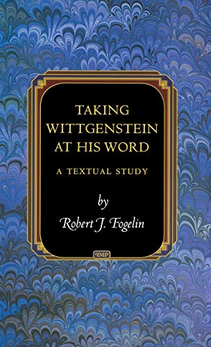 Taking Wittgenstein at His Word A Textual Study [Hardcover]