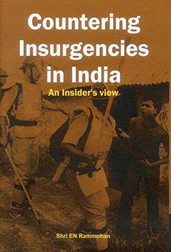 Countering Insurgencies in India An Insiders View [Hardcover]