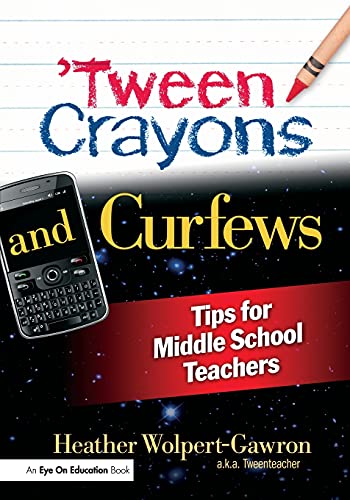 'Tween Crayons and Curfews Tips for Middle School Teachers [Paperback]