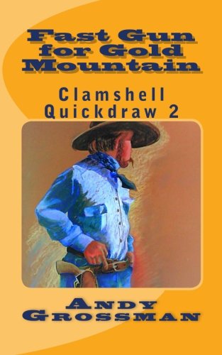 Fast Gun For Gold Mountain (clamshell Quickdraw) (volume 2) [Paperback]