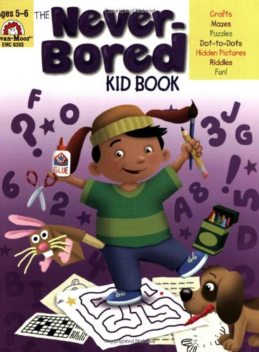 The Never-Bored Kid Book, Ages 5-6 [Paperback]