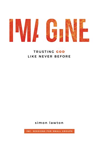 Imagine  Trusting God Like Never Before (Proverbs 35-6) [Paperback]