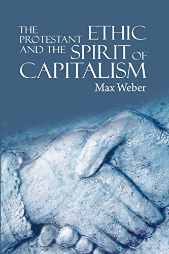 The Protestant Ethic And The Spirit Of Capitalism [Paperback]