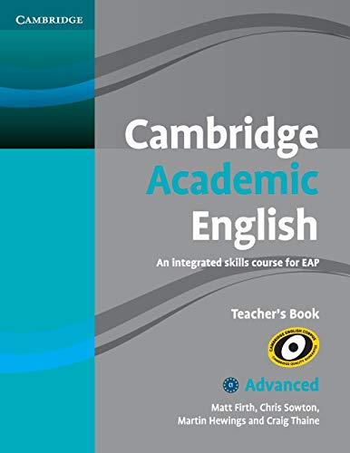 Cambridge Academic English C1 Advanced Teacher's Book An Integrated Skills Cour [Paperback]