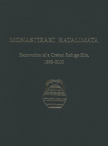 Monastiraki Katalimata Excavation of a Cretan Refuge Site, 1993-2000 [Hardcover]