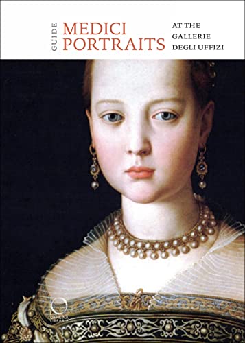 The Medici Portraits At the Uffizi and Galleria Palatina [Paperback]