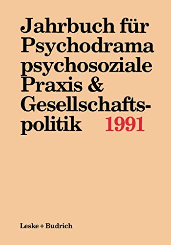 Jahrbuch fr Psychodrama, psychosoziale Praxis &amp Gesellschaftspolitik 1991 [Paperback]