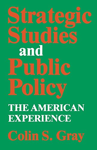 Strategic Studies And Public Policy The American Experience [Paperback]