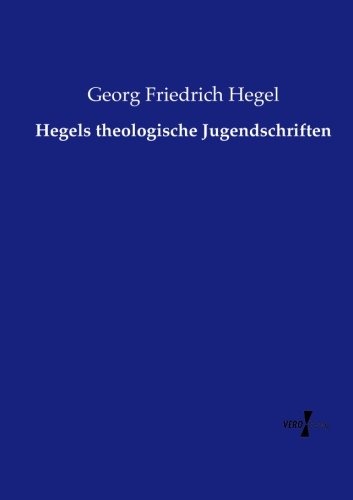 Hegels Theologische Jugendschriften (german Edition) [Paperback]