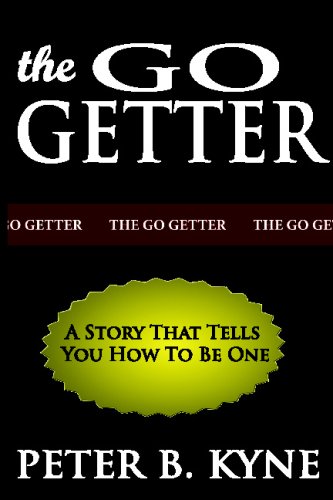 The Go-Getter A Story That Tells You How To Be One [Paperback]