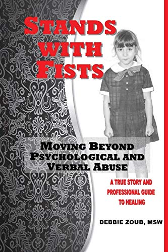 Stands With Fists Moving Beyond Psychological And Verbal Abuse [Paperback]