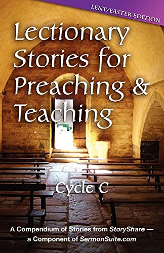 Lectionary Stories For Preaching And Teaching Lent/easter Edition Cycle C [Paperback]