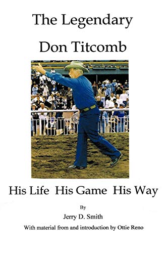 Legendary Don Titcomb  His Life, His Game, His Way [Paperback]