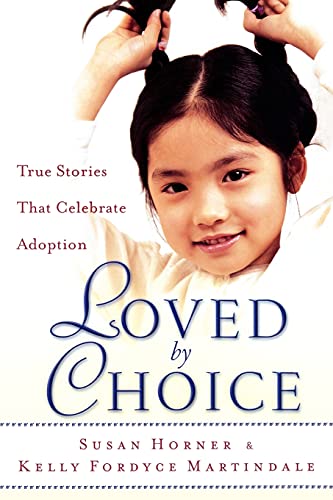 Loved by Choice True Stories That Celebrate Adoption [Paperback]