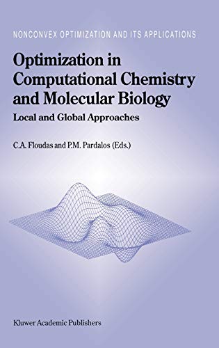 Optimization in Computational Chemistry and Molecular Biology: Local and Global  [Hardcover]