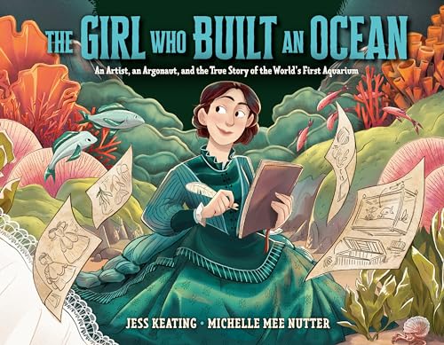 The Girl Who Built an Ocean An Artist, an Argonaut, and the True Story of the W [Hardcover]