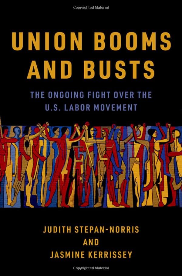 Union Booms and Busts The Ongoing Fight Over the U.S. Labor Movement [Hardcover]