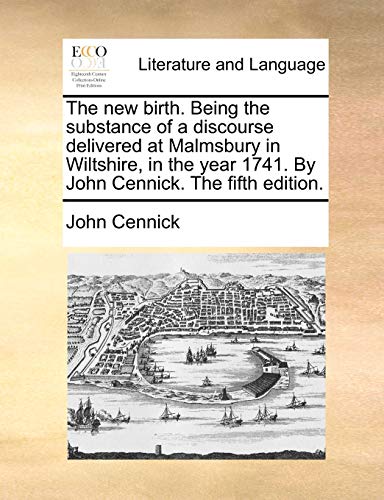 New Birth Being the Substance of a Discourse Deliveredat Malmsbury in Wiltshire, [Paperback]