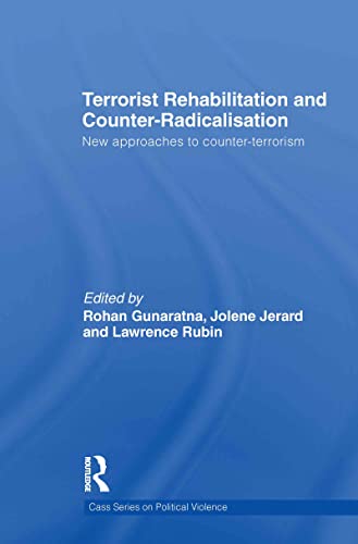 Terrorist Rehabilitation and Counter-Radicalisation New Approaches to Counter-t [Hardcover]