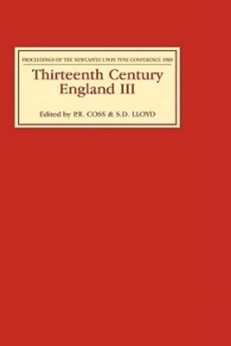 Thirteenth Century England III Proceedings of the Newcastle upon Tyne Conferenc [Hardcover]