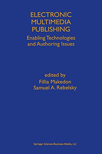 Electronic Multimedia Publishing Enabling Technologies and Authoring Issues [Hardcover]