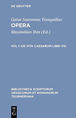 Opera, vol. I De Vita Caesarum Libri VIII [Hardcover]