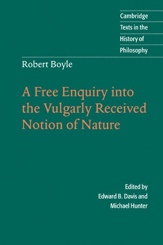 Robert Boyle A Free Enquiry into the Vulgarly Received Notion of Nature [Paperback]