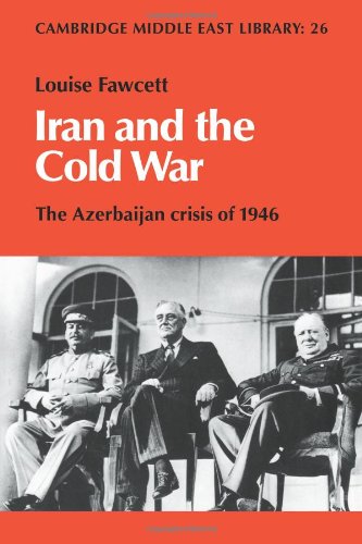 Iran and the Cold War The Azerbaijan Crisis of 1946 [Paperback]