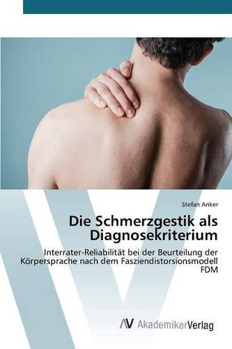 Die Schmerzgestik Als Diagnosekriterium (german Edition) [Paperback]