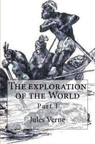 The Exploration Of The World Part I [Paperback]