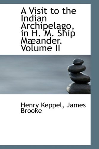 Visit to the Indian Archipelago, in H M Ship Mander [Paperback]