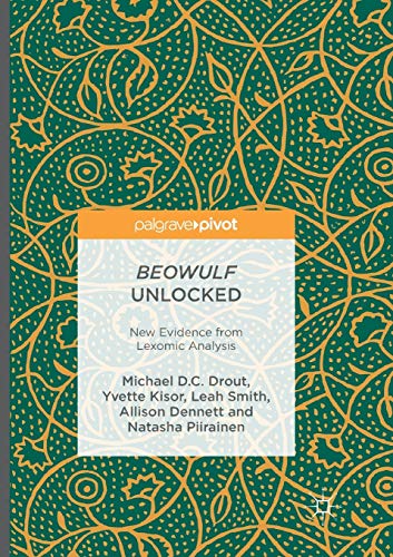 Beowulf Unlocked New Evidence from Lexomic Analysis [Paperback]
