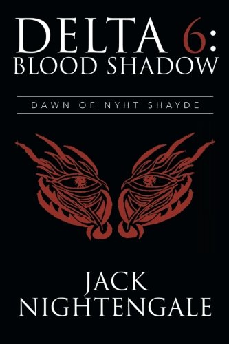 Delta 6 Blood Shadow Dawn Of Nyht Shayde [Paperback]