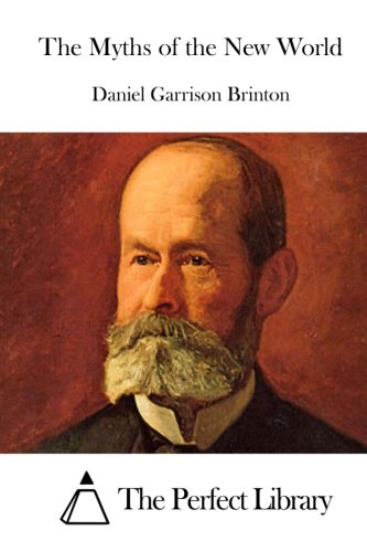 The Myths Of The New World [Paperback]