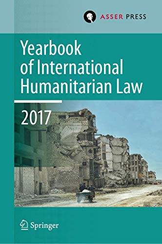 Yearbook of International Humanitarian Law, Volume 20, 2017 [Hardcover]