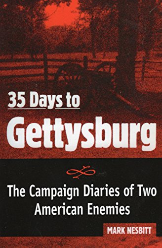 35 Days to Gettysburg The Campaign Diaries of Two American Enemies [Paperback]