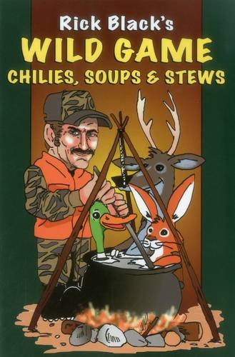 Wild Game Chilies, Soups, &amp Stews [Paperback]