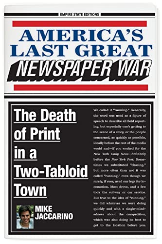 America's Last Great Newspaper War The Death of Print in a Two-Tabloid Town [Paperback]