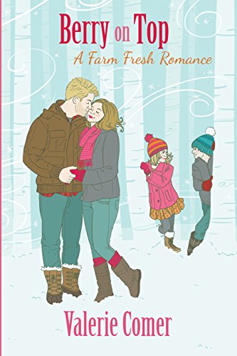 Berry On Top (a Farm Fresh Romance) (volume 6) [Paperback]
